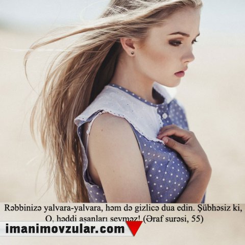 Allah sıxıntı və ehtiyac olanın duasını qəbul edir